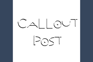 Callout Post: A Bouncy Decorative Font for Makers